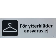 6705307 Skylt För Ytterkläder ansvaras ej 225x80mm
